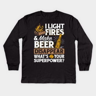 I Light Fires _ Make Beer Disappear - Funny Camping Gift Kids Long Sleeve T-Shirt